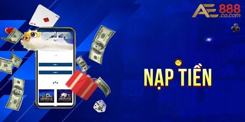 4 điều cần lưu ý khi nạp tiền AE888